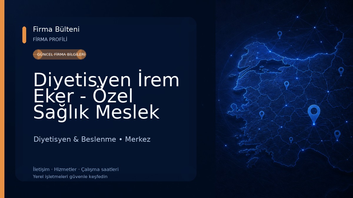 Diyetisyen İrem Eker - Özel Sağlık Meslek Hizmet Birimi 