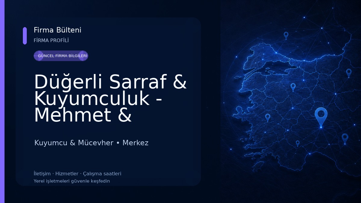 Düğerli Sarraf & Kuyumculuk - Mehmet & Hikmet BAŞIBÜYÜK