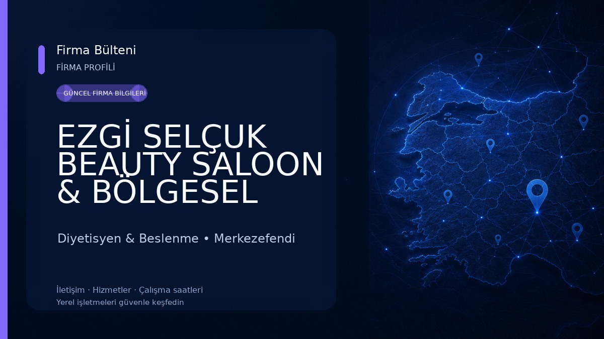 EZGİ SELÇUK BEAUTY SALOON & BÖLGESEL İNCELME