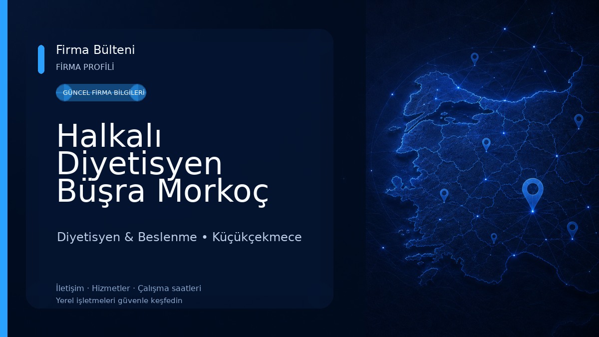 Halkalı Diyetisyen Büşra Morkoç Sağlıklı Beslenme ve Diyet Danışmanlığı Merkezi