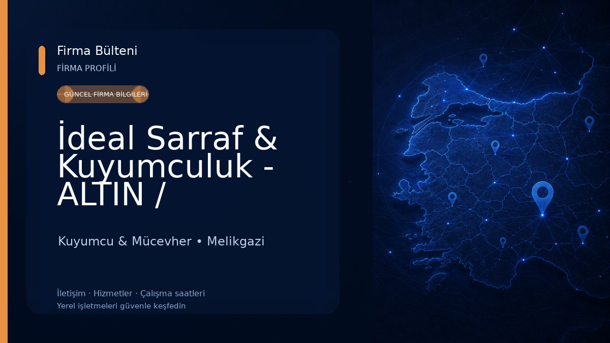 İdeal Sarraf & Kuyumculuk - ALTIN / PIRLANTA / MÜCEVHER- Kayseri Sarraf - Kayseri Kuyumcu Kuyumcu & Mücevher