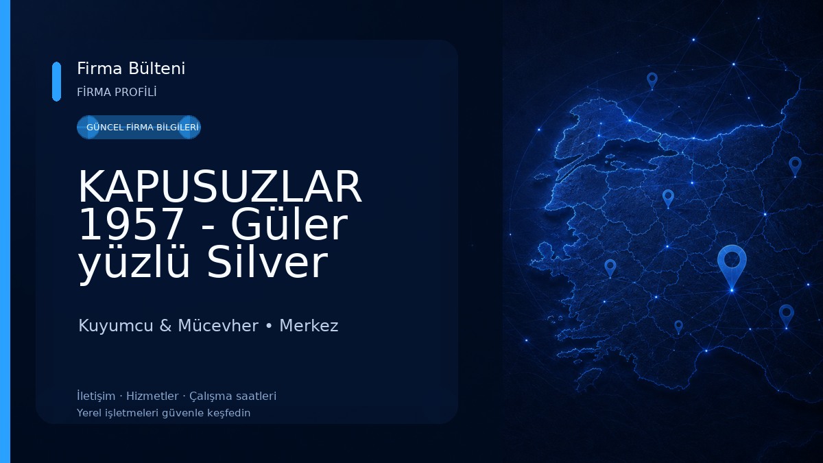 KAPUSUZLAR 1957 - Güler yüzlü Silver Kuyumcu & Mücevher