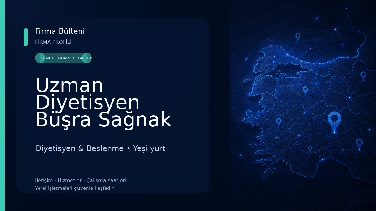 Uzman Diyetisyen Büşra Sağnak Beslenme ve Diyet Danışmanlığı Merkezi Diyetisyen & Beslenme